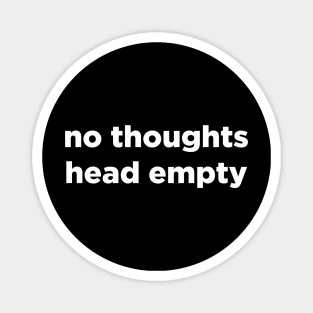 No Thoughts Head Empty Meme Aesthetic Magnet